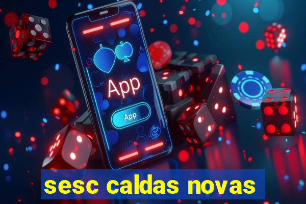 sesc caldas novas